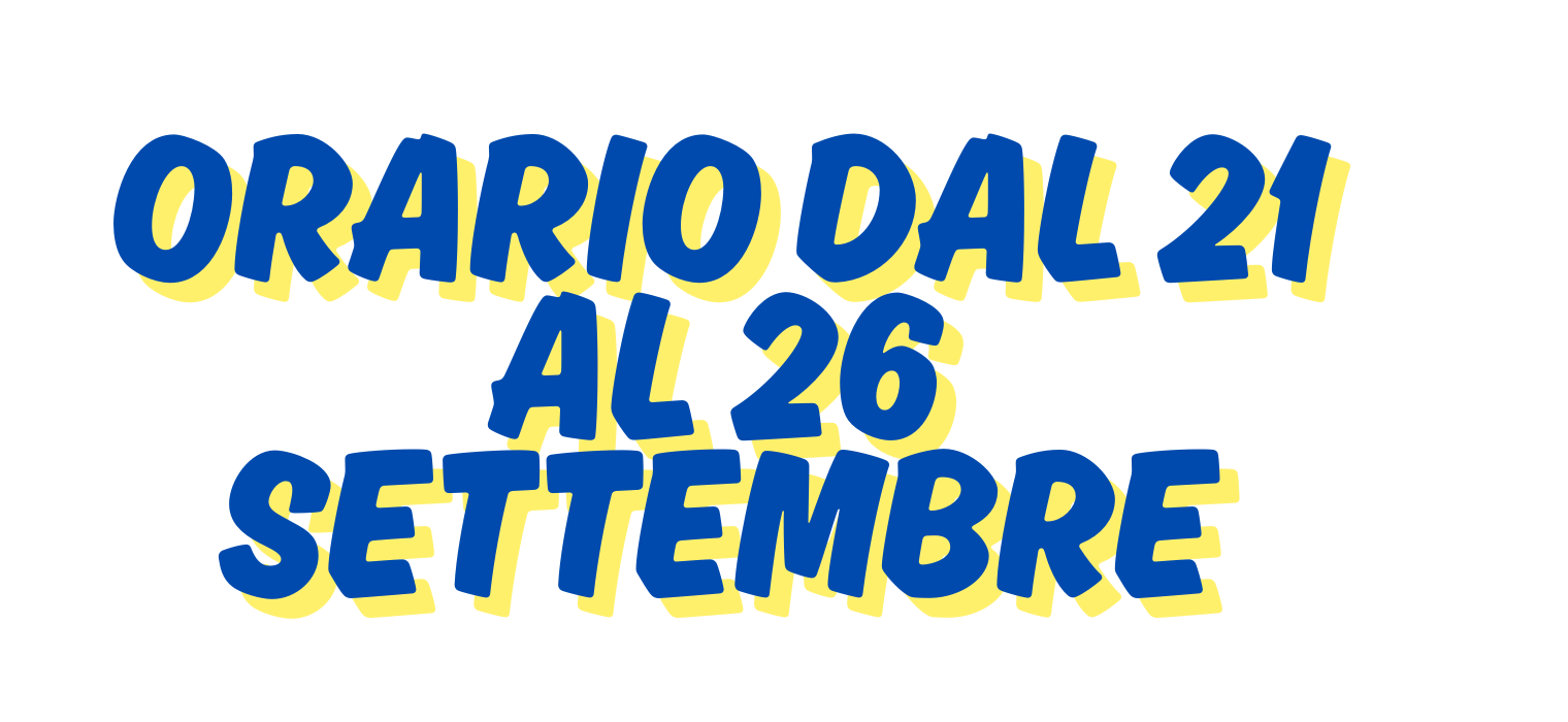 ORARIO DAL 21 AL 26 SETTEMBRE 2026
